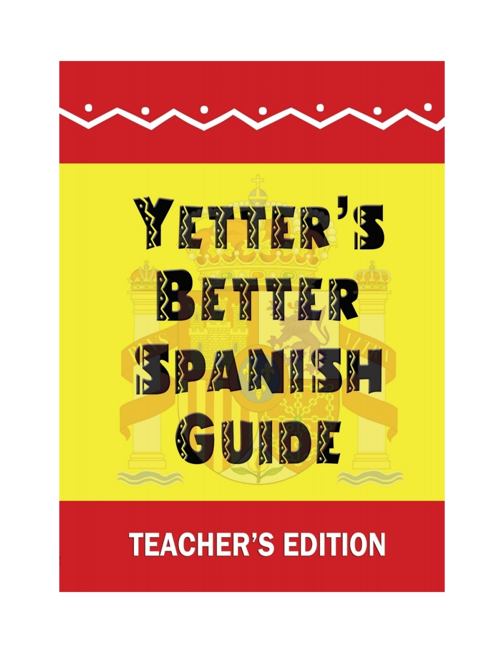 Yetter's Better Spanish Guide Teacher's Edition 5th Edition â€“ PDF/EPUB Version Downloadable