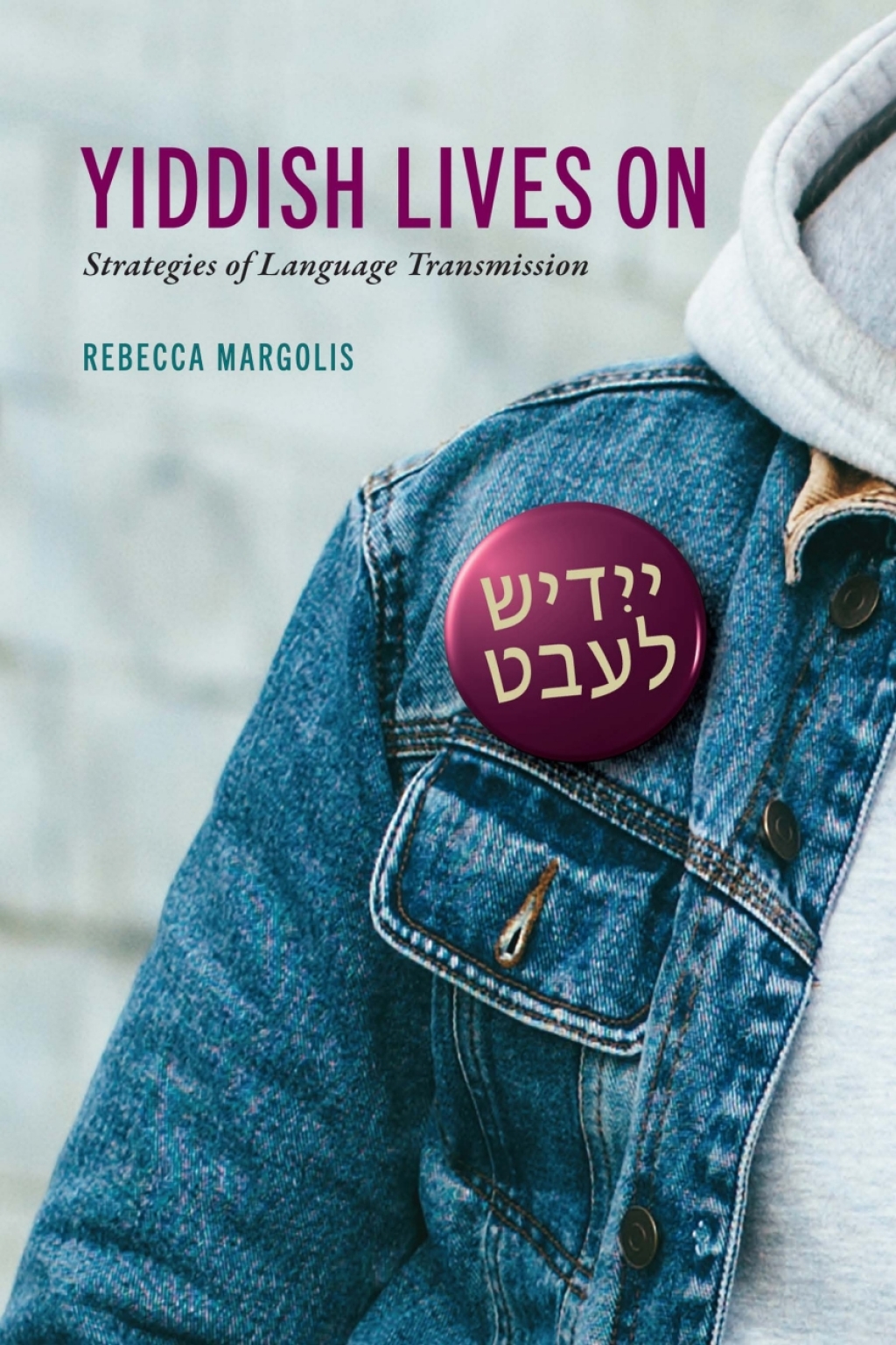 Yiddish Lives On Strategies of Language Transmission  â€“ PDF/EPUB Version Downloadable