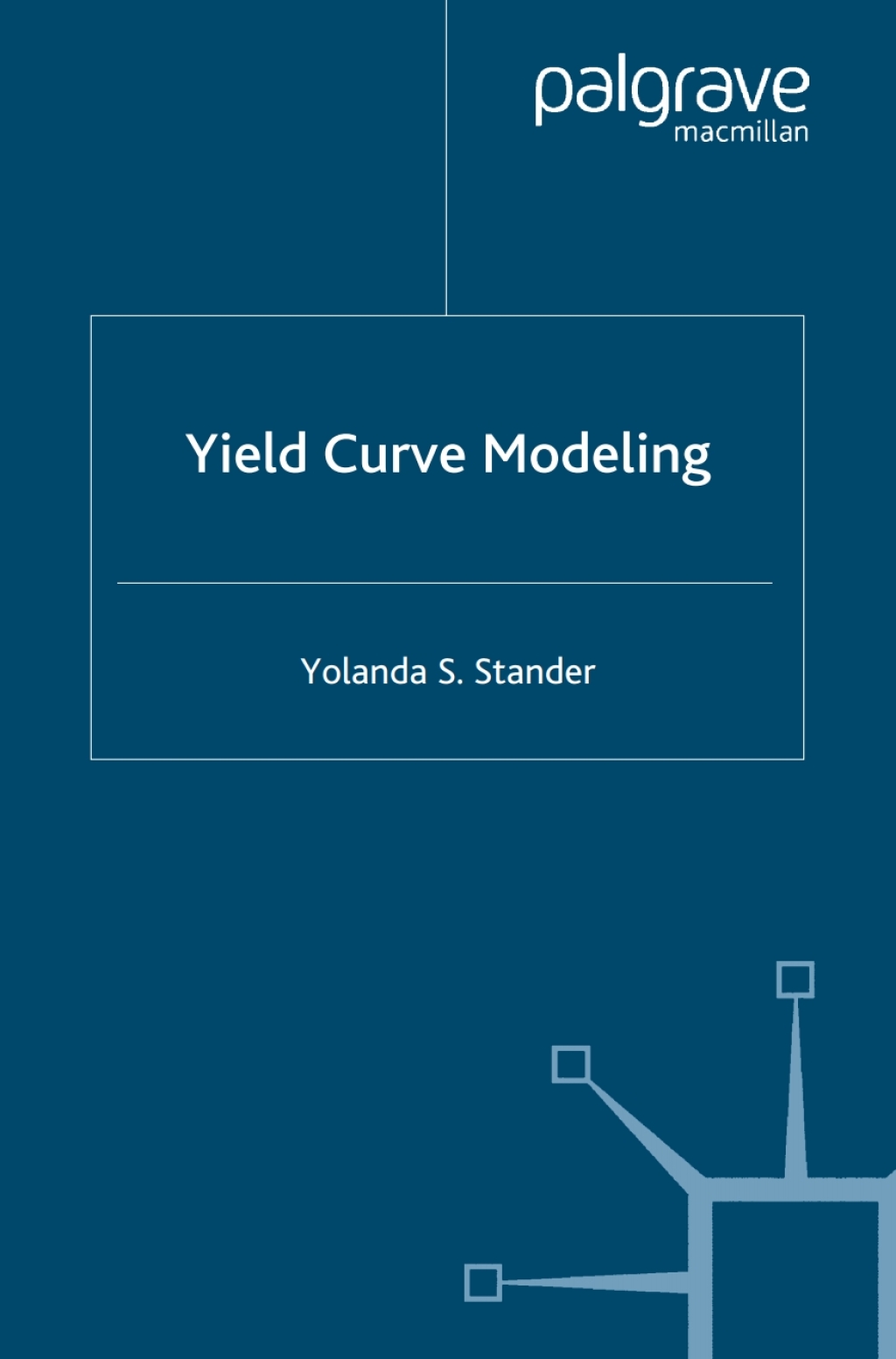 Yield Curve Modeling  â€“ PDF/EPUB Version Downloadable