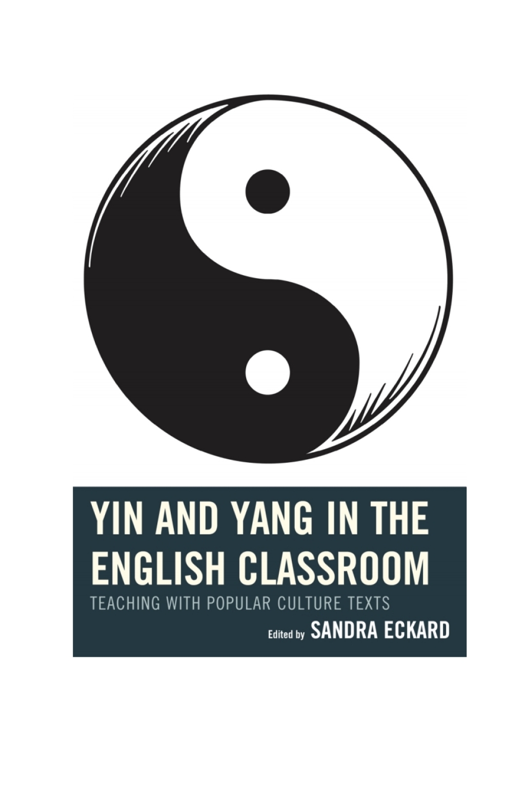 Yin and Yang in the English Classroom Teaching with Popular Culture Texts - (PDF/EPUB Version)