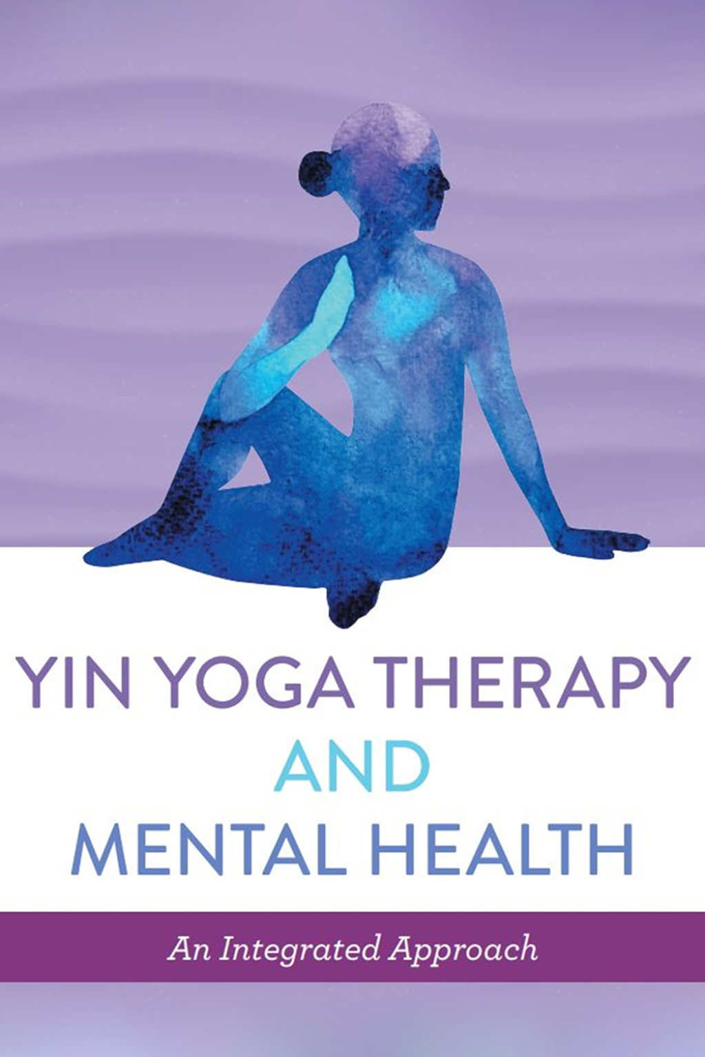 Yin Yoga Therapy and Mental Health An Integrated Approach  â€“ PDF/EPUB Version Downloadable