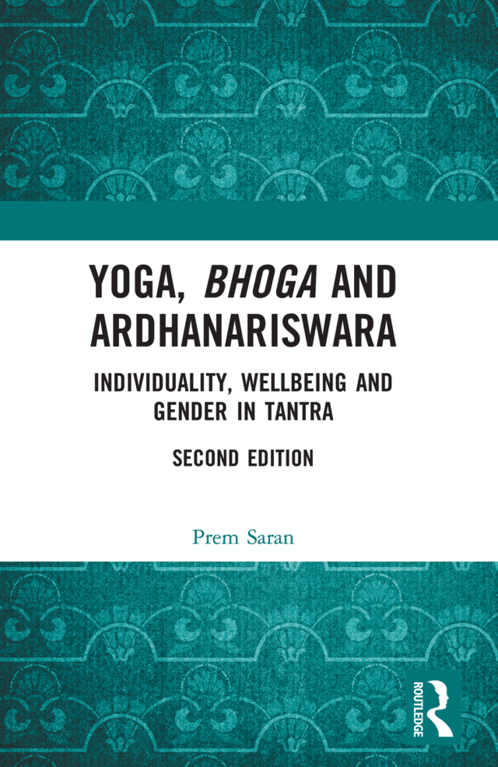 Yoga, Bhoga and Ardhanariswara Individuality, Wellbeing and Gender in Tantra 2nd Edition â€“ PDF/EPUB Version Downloadable