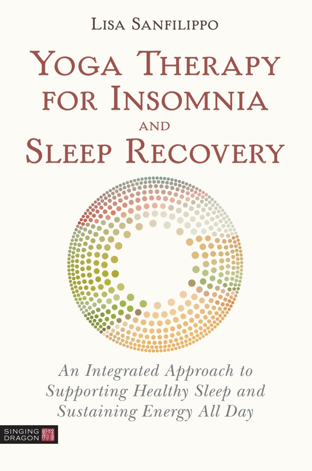 Yoga Therapy for Insomnia and Sleep Recovery An Integrated Approach to Supporting Healthy Sleep and Sustaining Energy All Day  â€“ PDF/EPUB Version Downloadable