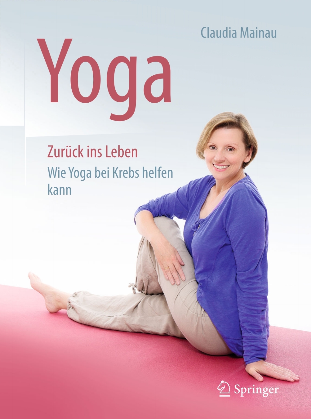 Yoga ZurÃ¼ck ins Leben Wie Yoga bei Krebs helfen kann - (PDF/EPUB Version)