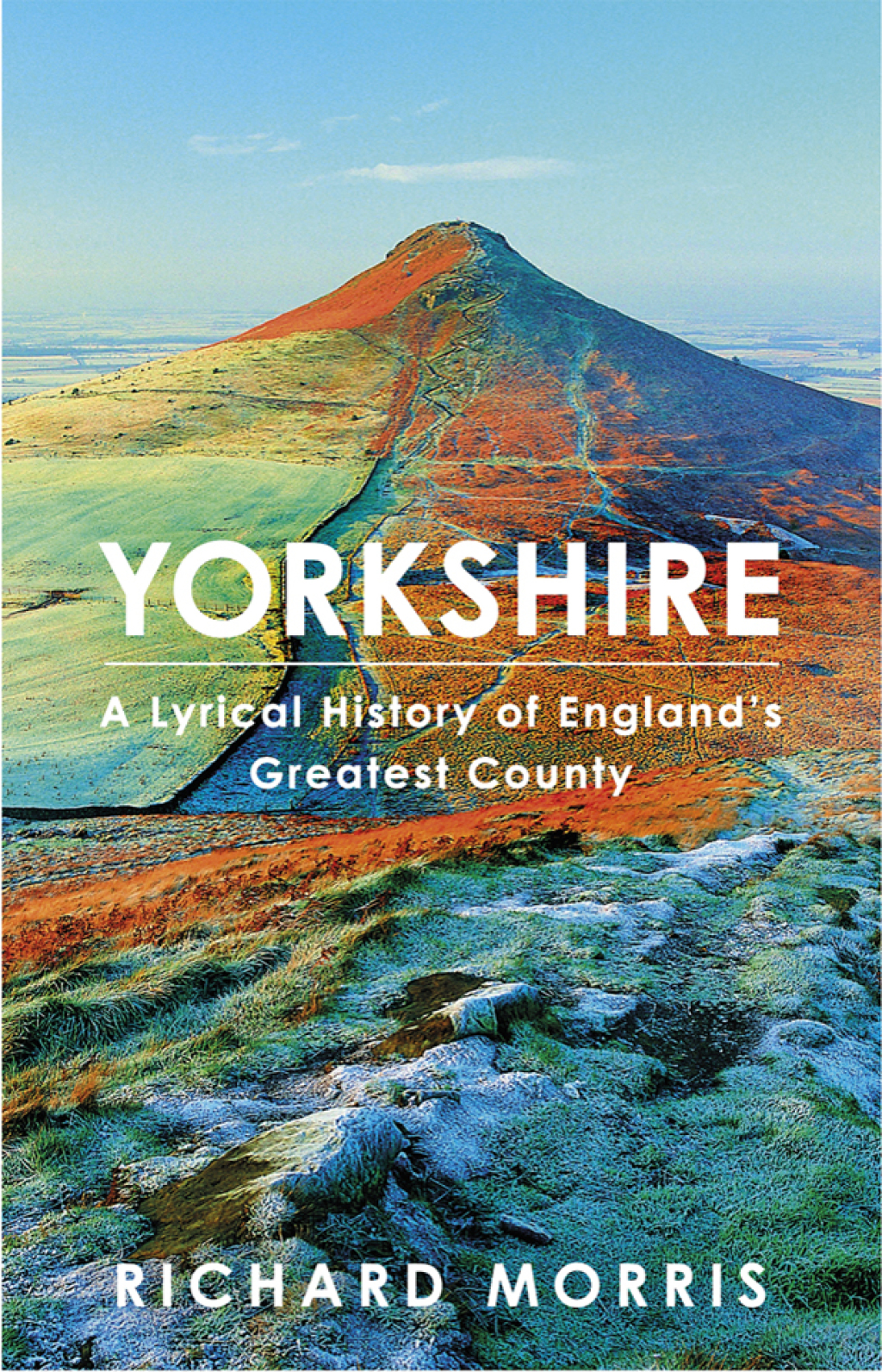 Yorkshire A lyrical history of England's greatest county - (PDF/EPUB Version)