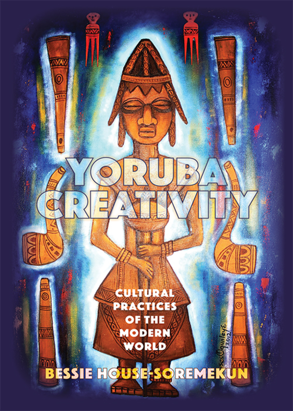 Yoruba Creativity: Cultural Practices of the Modern World 1st Edition â€“ PDF/EPUB Version Downloadable