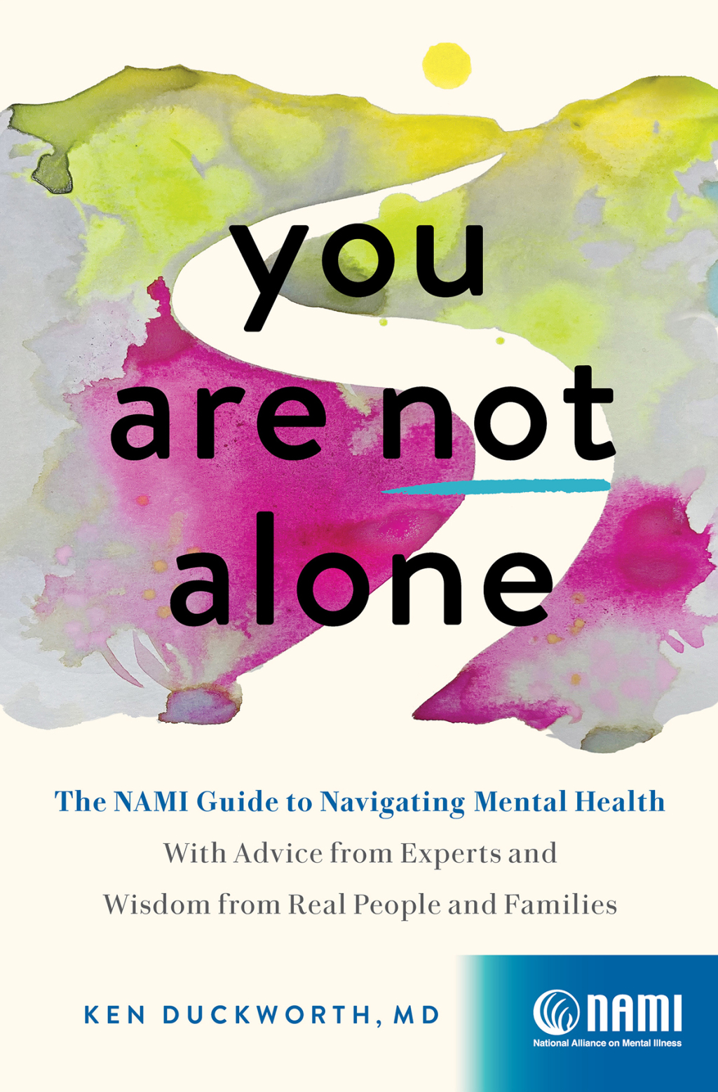 You Are Not Alone The NAMI Guide to Navigating Mental Healthâ€”With Advice from Experts and Wisdom from Real People and Families - (PDF/EPUB Version)