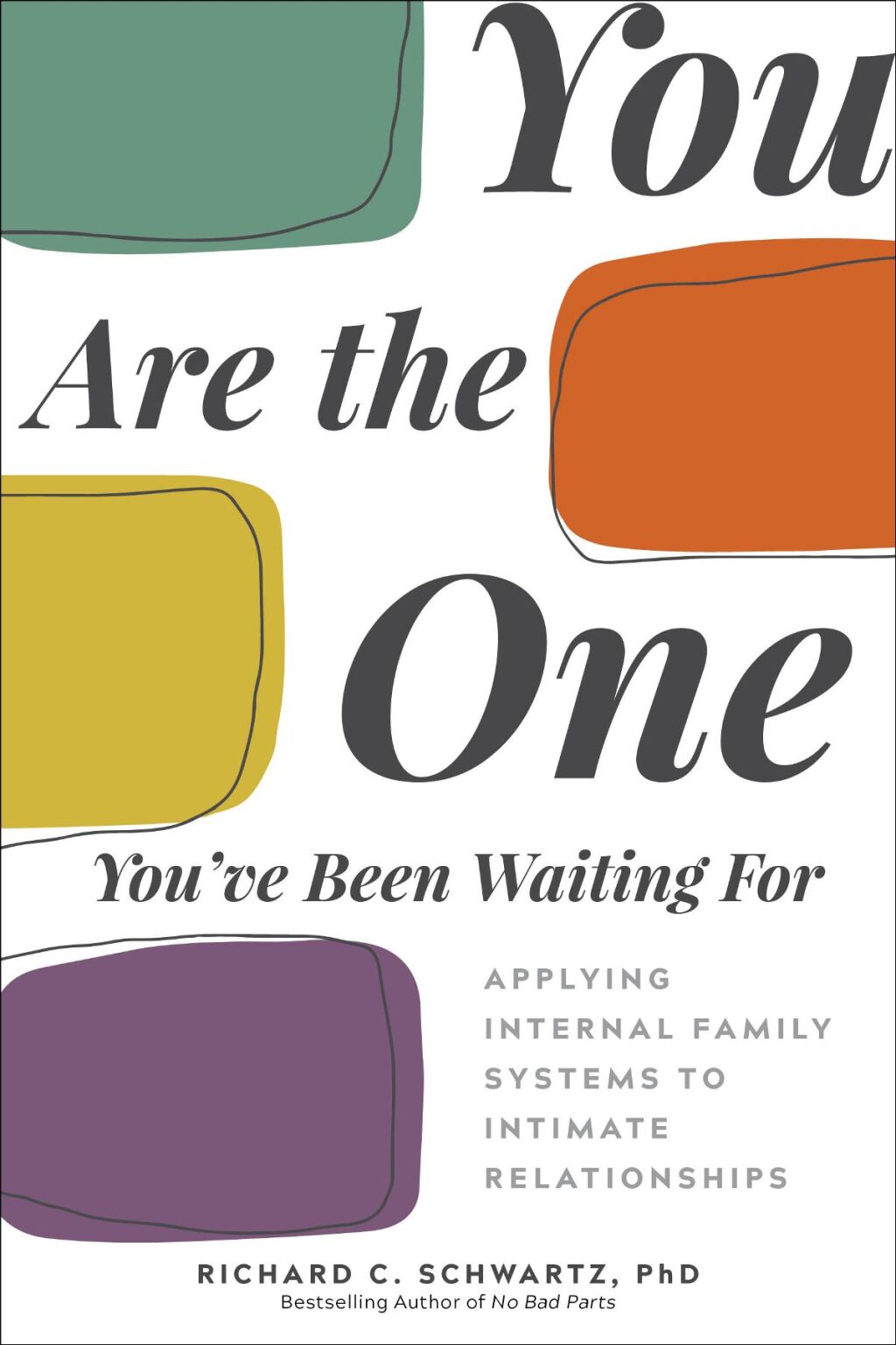 You Are the One You've Been Waiting For Applying Internal Family Systems to Intimate Relationships - (PDF/EPUB Version)