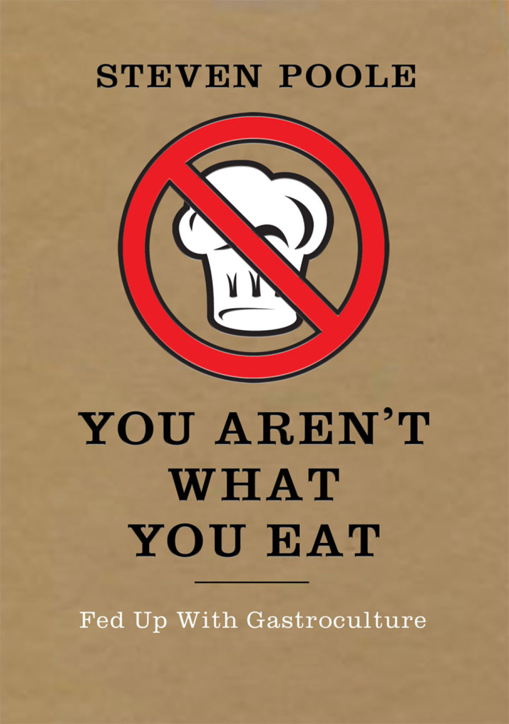 You Aren't What You Eat Fed Up with Gastroculture - (PDF/EPUB Version)