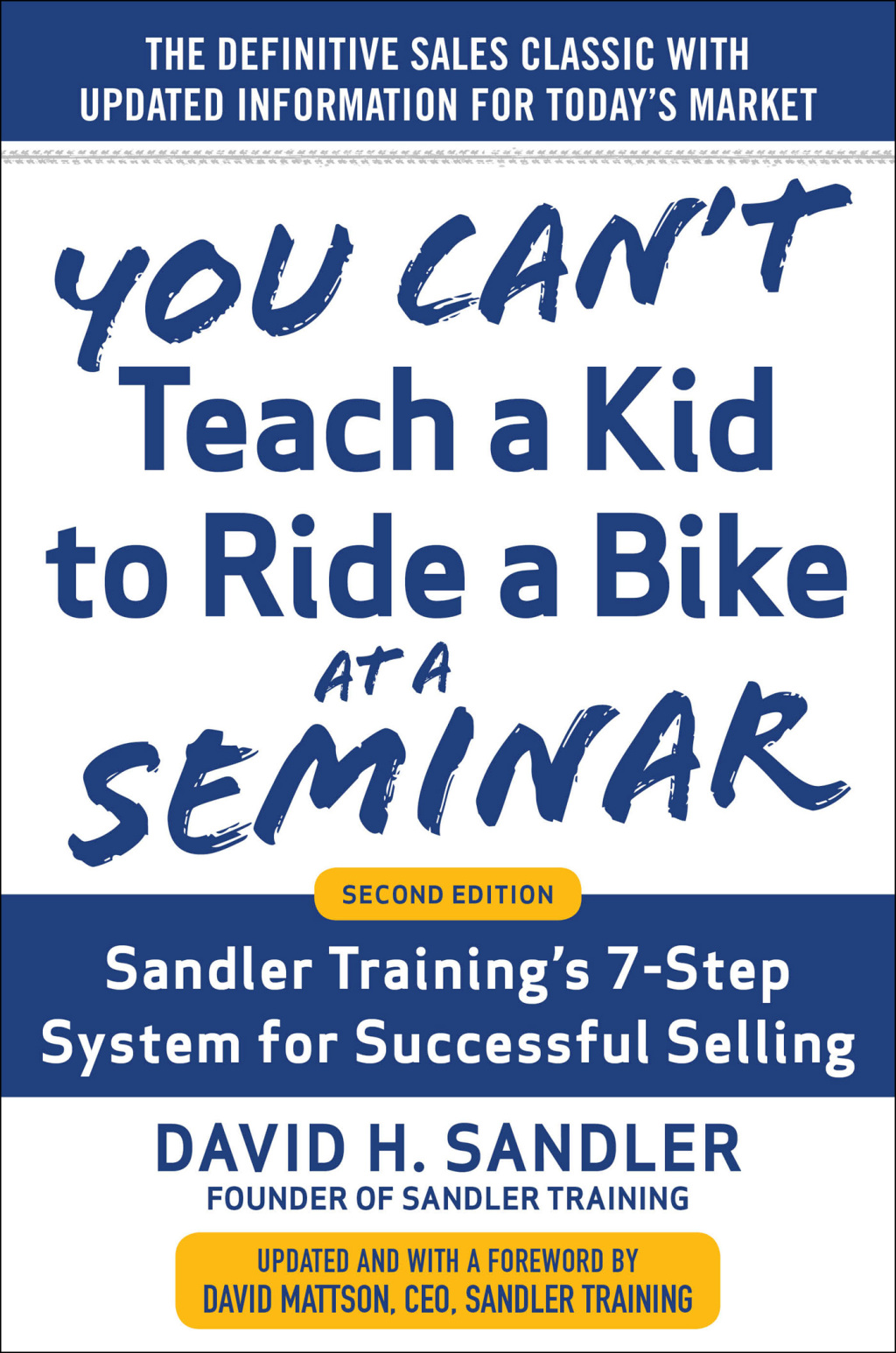 You Canâ€™t Teach a Kid to Ride a Bike at a Seminar: Sandler Trainingâ€™s 7-Step System for Successful Selling 1st Edition - (PDF/EPUB Version)