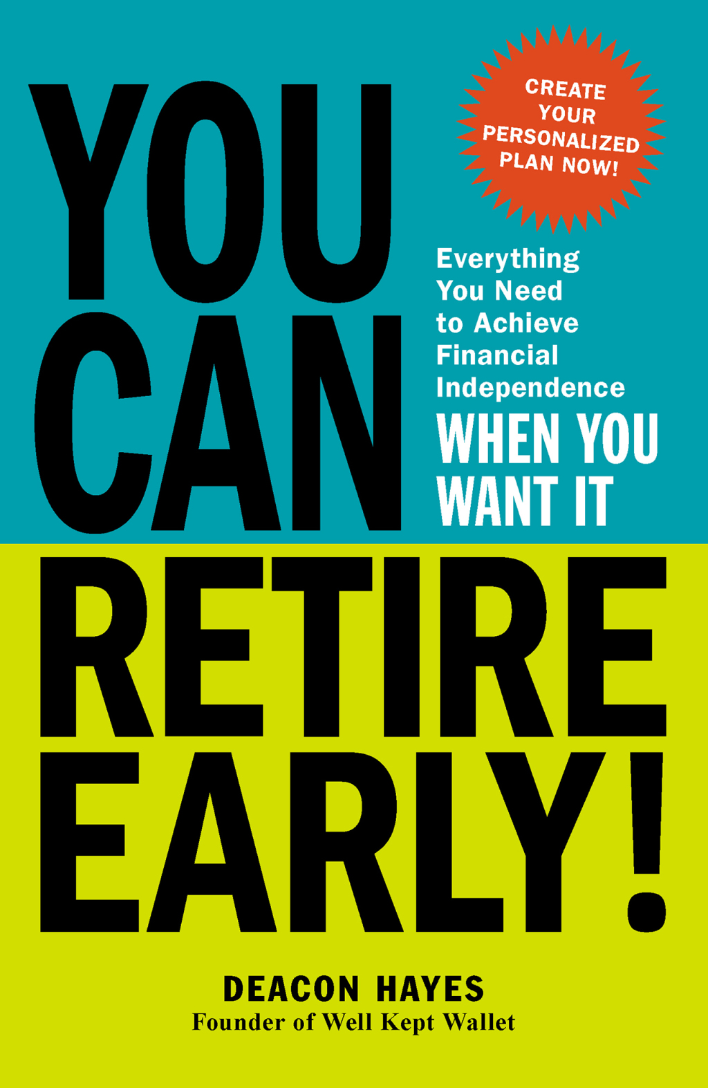 You Can Retire Early! Everything You Need to Achieve Financial Independence When You Want It - (PDF/EPUB Version)
