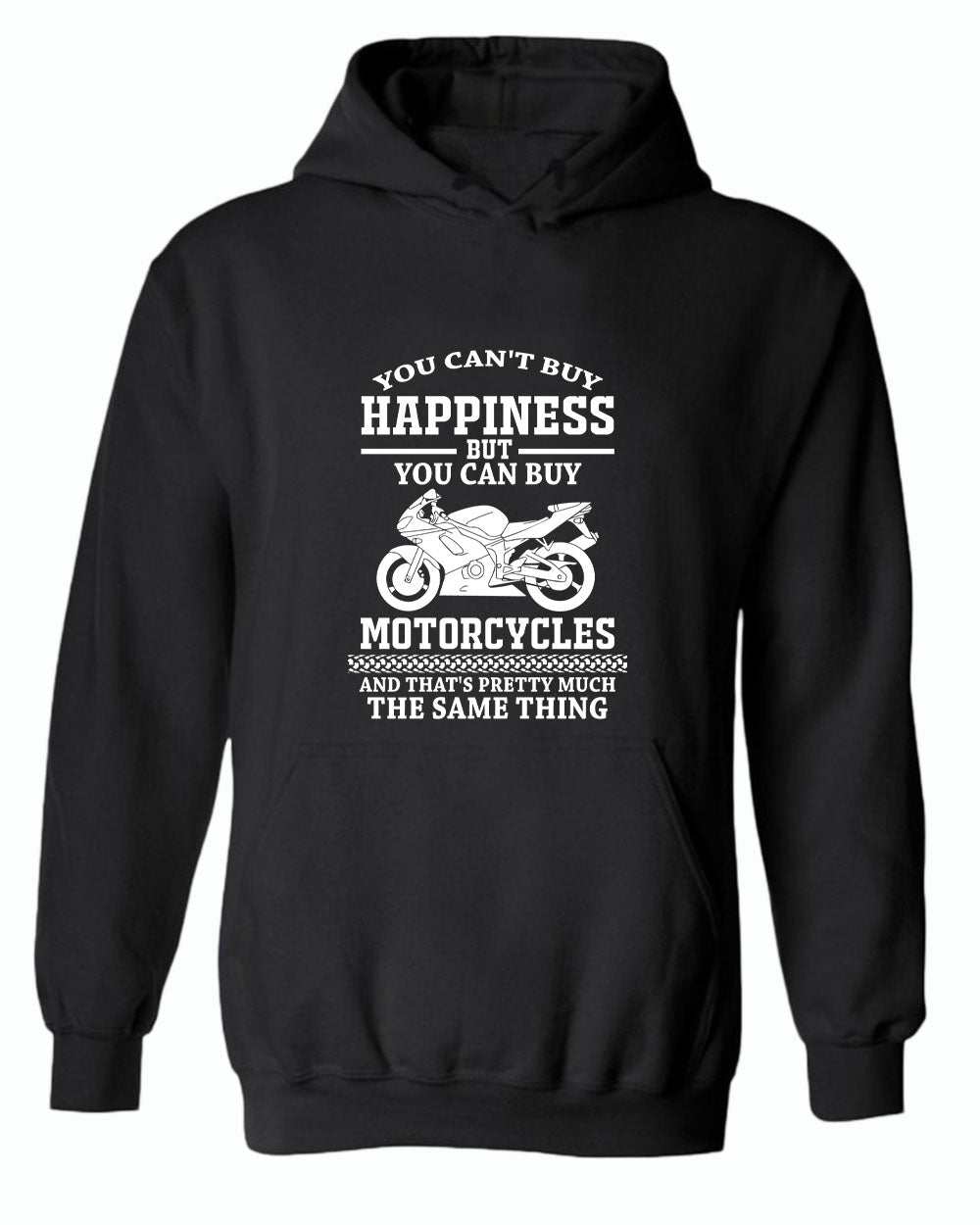 You can't buy happiness, but you can buy motorcycles hoodie