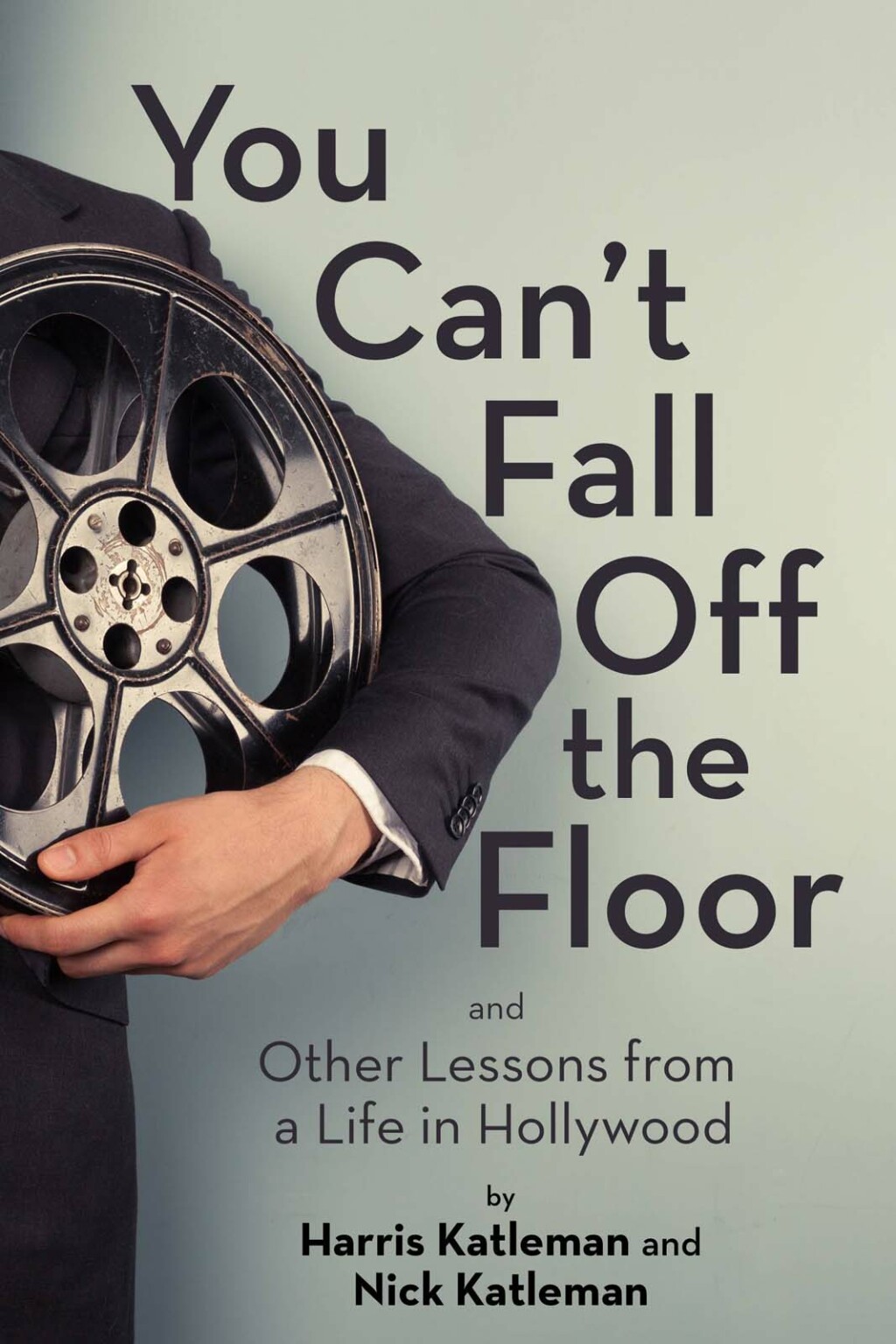 You Can't Fall Off the Floor And Other Lessons from a Life in Hollywood - (PDF/EPUB Version)