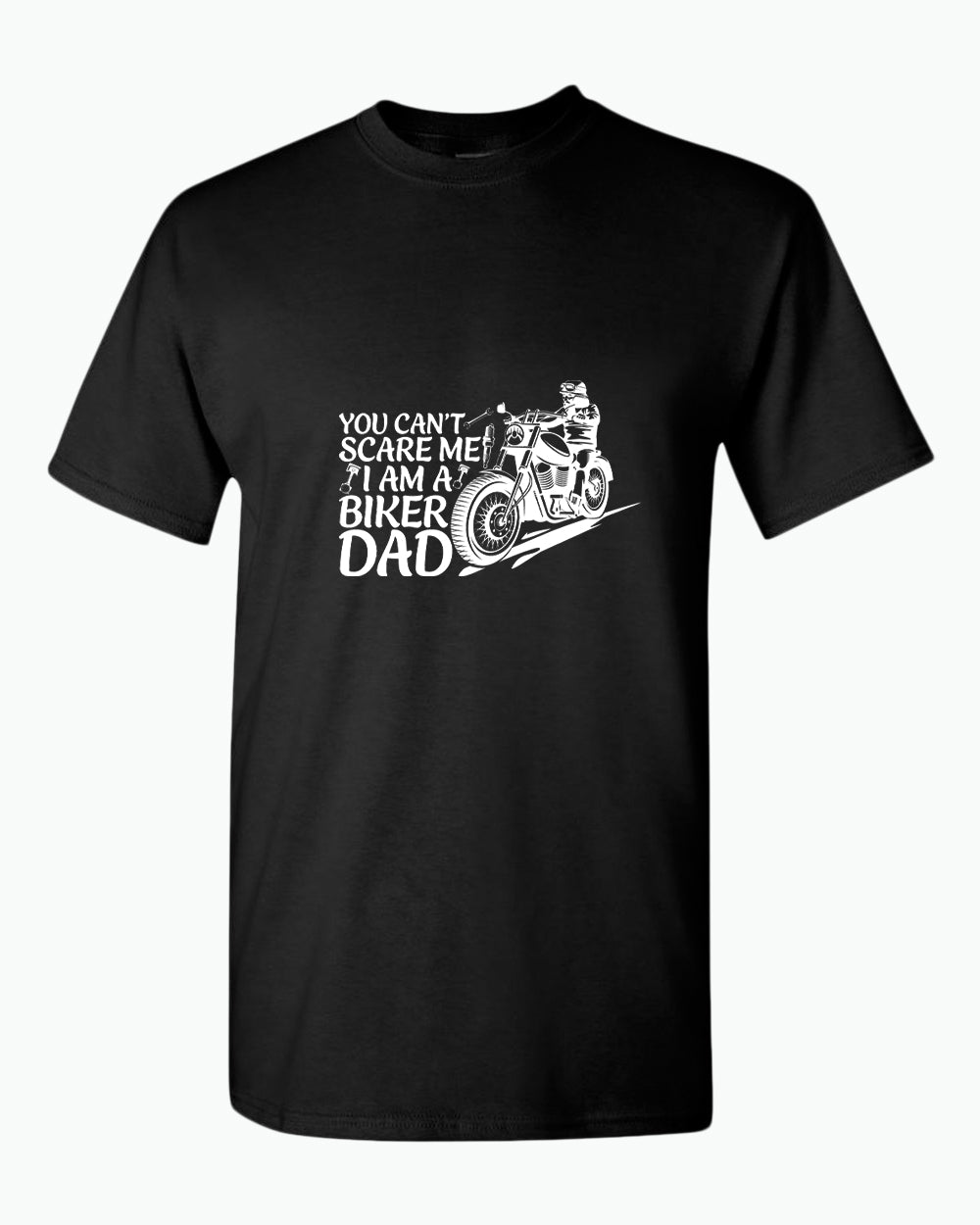 You can't scare me, i'm a biker dad t-shirt, biker t-shirt