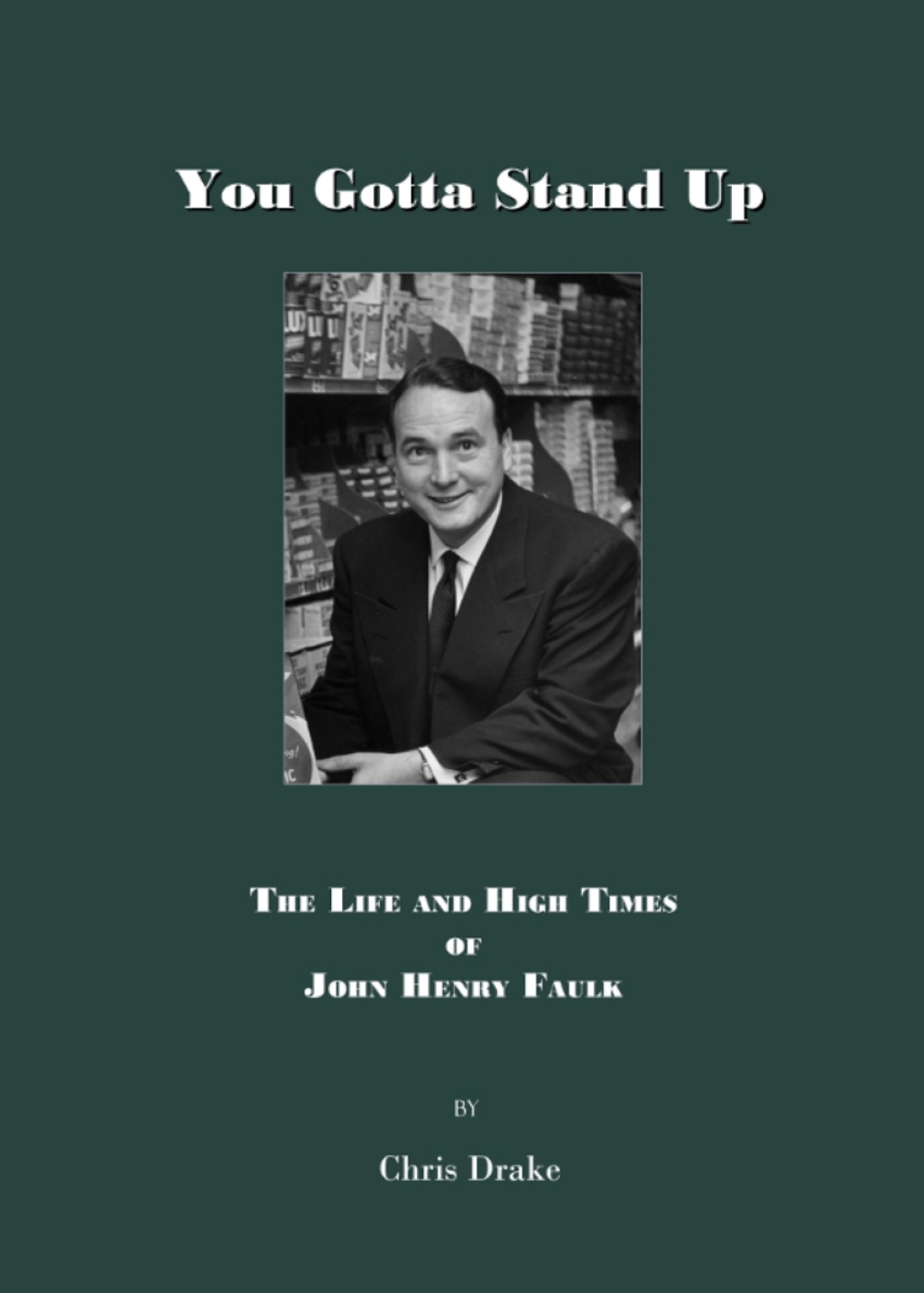 You Gotta' Stand Up The Life and High Times of John Henry Faulk 1st Edition â€“ PDF/EPUB Version Downloadable