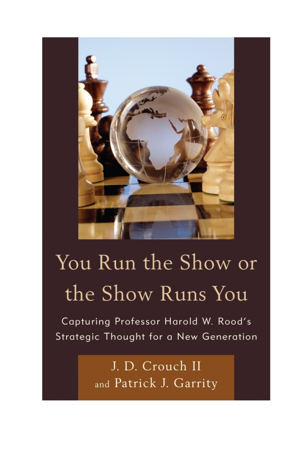 You Run the Show or the Show Runs You Capturing Professor Harold W. Roodâ€™s Strategic Thought for a New Generation - (PDF/EPUB Version)