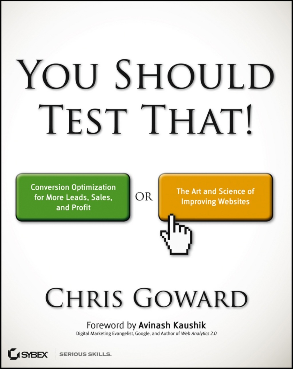 You Should Test That: Conversion Optimization for More Leads, Sales and Profit or The Art and Science of Optimized Marketing 1st Edition - (PDF/EPUB Version)
