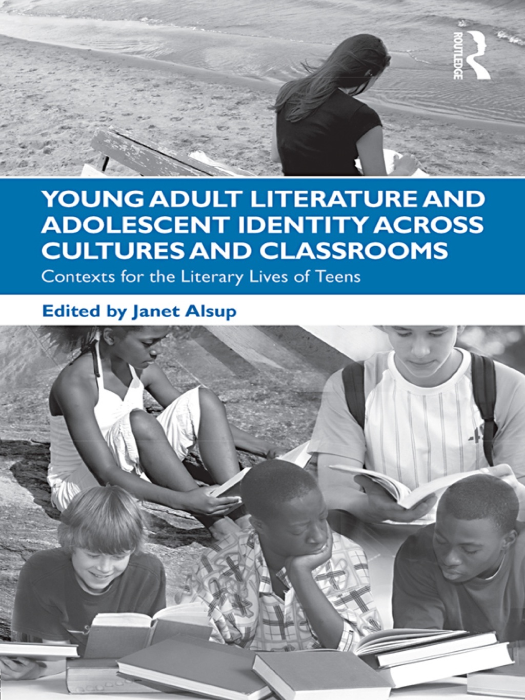Young Adult Literature and Adolescent Identity Across Cultures and Classrooms Contexts for the Literary Lives of Teens 1st Edition â€“ PDF/EPUB Version Downloadable