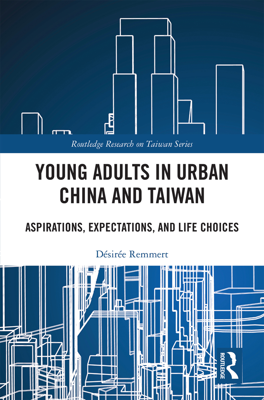 Young Adults in Urban China and Taiwan Aspirations, Expectations, and Life Choices 1st Edition â€“ PDF/EPUB Version Downloadable