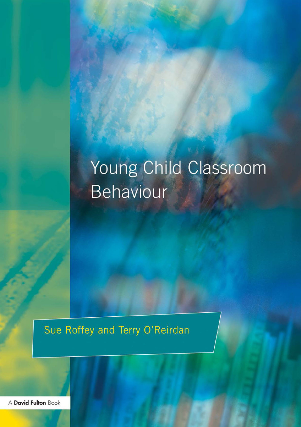 Young Children and Classroom Behaviour Needs,Perspectives and Strategies 1st Edition â€“ PDF/EPUB Version Downloadable