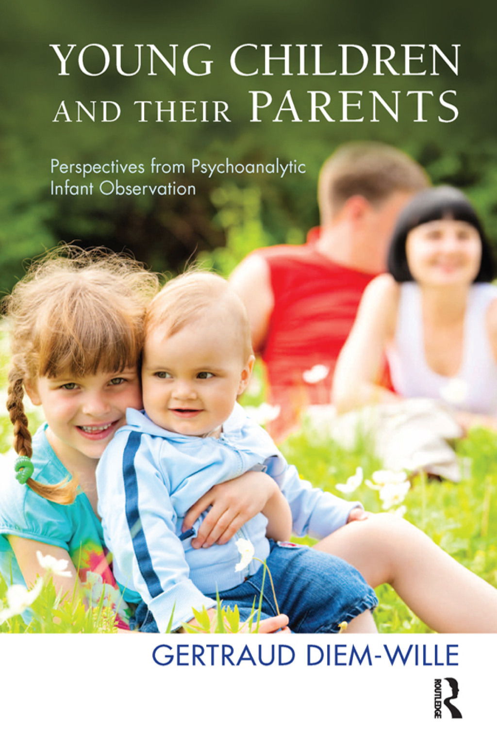 Young Children and their Parents Perspectives from Psychoanalytic Infant Observation 1st Edition â€“ PDF/EPUB Version Downloadable