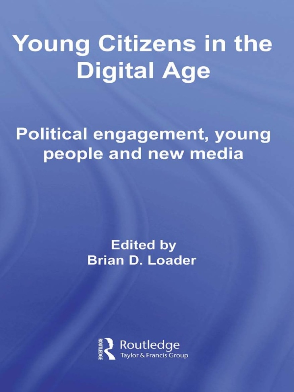 Young Citizens in the Digital Age Political Engagement, Young People and New Media 1st Edition â€“ PDF/EPUB Version Downloadable