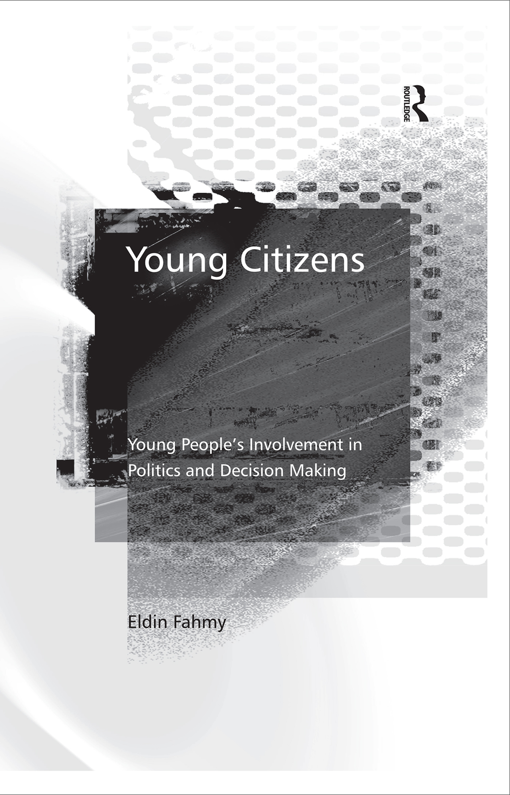 Young Citizens Young People's Involvement in Politics and Decision Making 1st Edition â€“ PDF/EPUB Version Downloadable