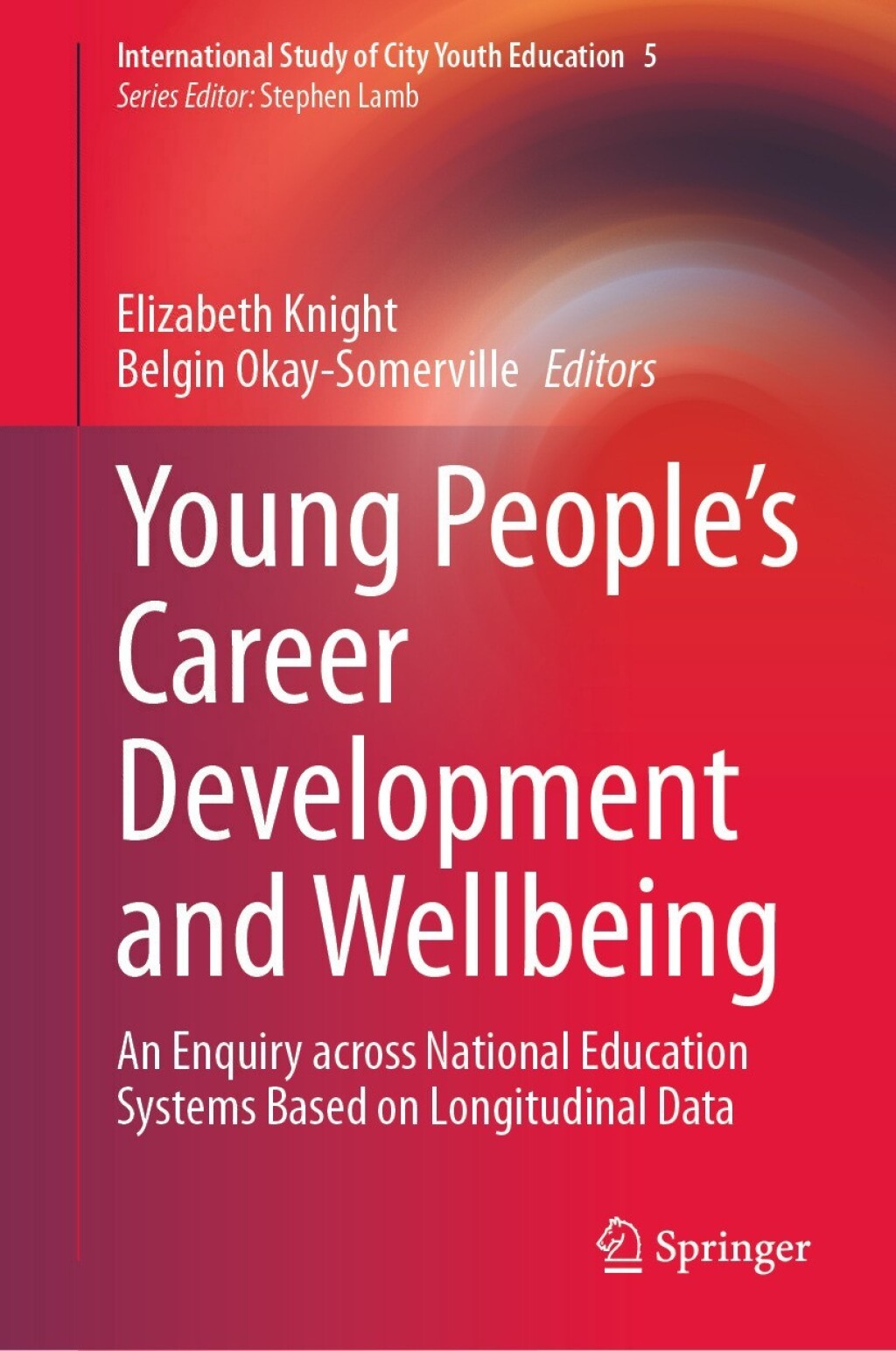 Young Peopleâ€™s Career Development and Wellbeing An Enquiry across National Education Systems Based on Longitudinal Data  â€“ PDF/EPUB Version Downloadable