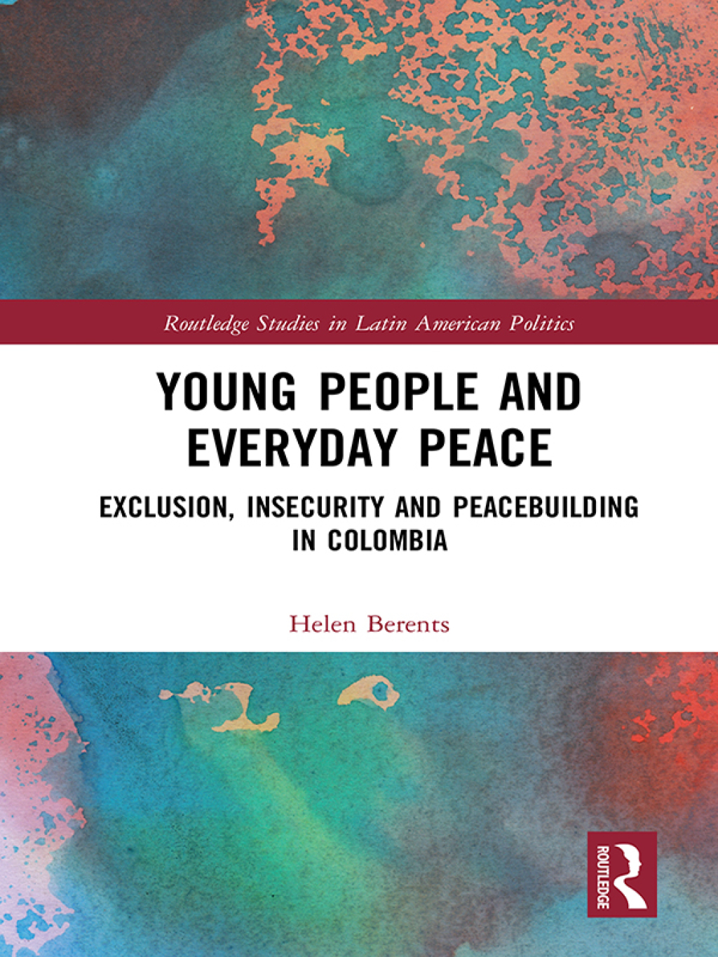Young People and Everyday Peace Exclusion, Insecurity and Peacebuilding in Colombia 1st Edition â€“ PDF/EPUB Version Downloadable