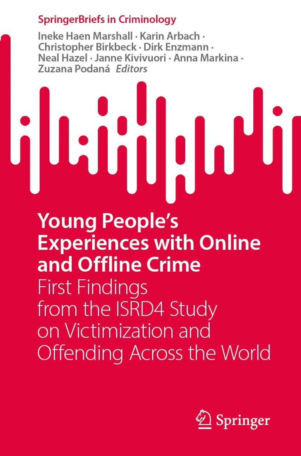 Young People's Experiences with Online and Offline Crime First Findings from the ISRD4 Study on Victimization and Offending Across the World  â€“ PDF/EPUB Version Downloadable