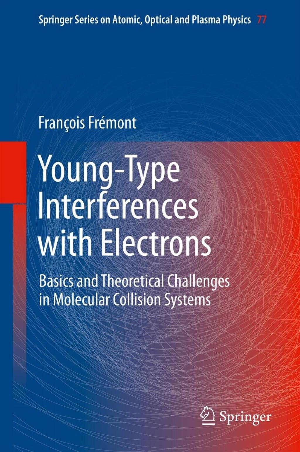Young-Type Interferences with Electrons Basics and Theoretical Challenges in Molecular Collision Systems  â€“ PDF/EPUB Version Downloadable