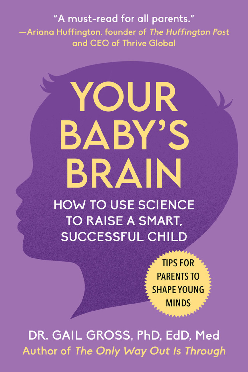 Your Baby's Brain How to Use Science to Raise a Smart, Successful Childâ€”Tips for Parents to Shape Young Minds - (PDF/EPUB Version)