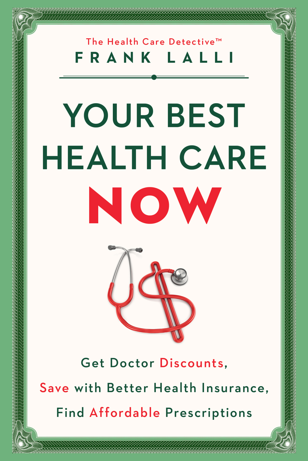 Your Best Health Care Now Get Doctor Discounts, Save With Better Health Insurance, Find Affordable Prescriptions - (PDF/EPUB Version)