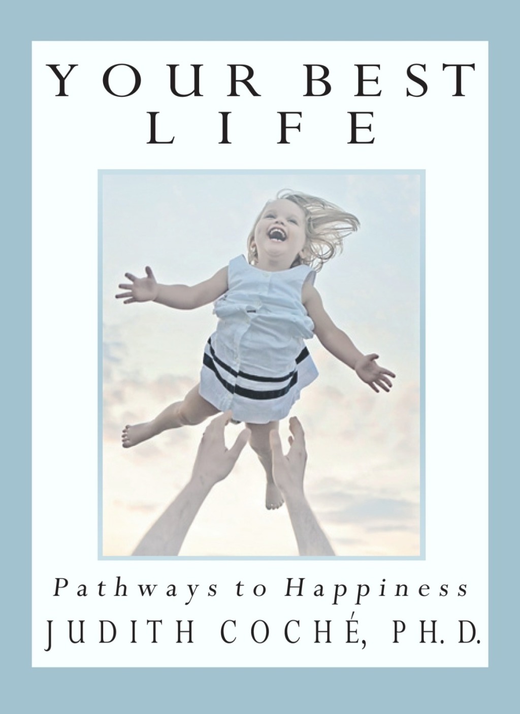 Your Best Life: Pathways to Happiness - (PDF/EPUB Version)