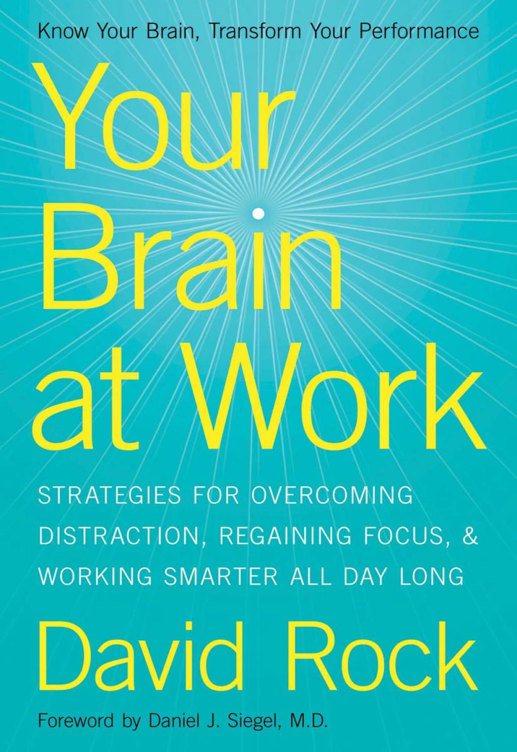 Your Brain at Work Strategies for Overcoming Distraction, Regaining Focus, and Working Smarter All Day Long - (PDF/EPUB Version)