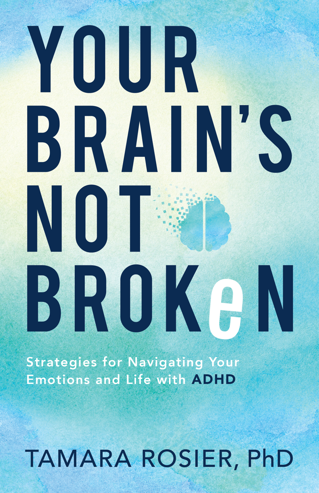 Your Brain's Not Broken Strategies for Navigating Your Emotions and Life with ADHD - (PDF/EPUB Version)