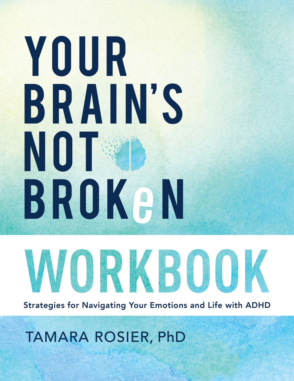 Your Brain's Not Broken Workbook Strategies for Navigating Your Emotions and Life with ADHD - (PDF/EPUB Version)