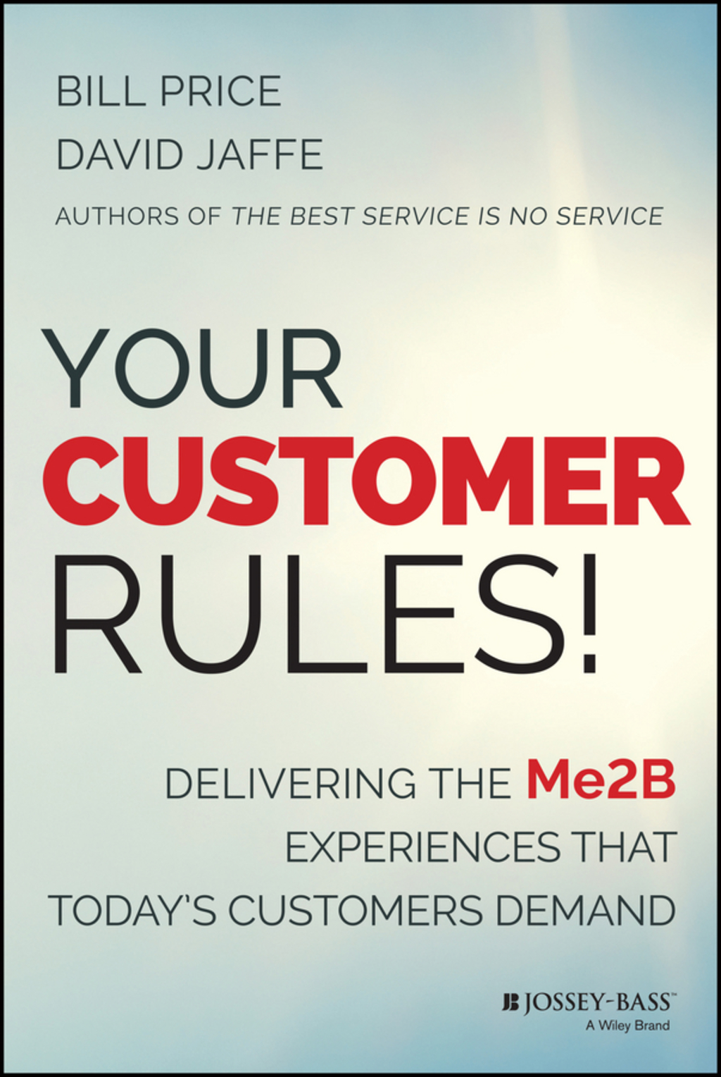 Your Customer Rules!: Delivering the Me2B Experiences That Today's Customers Demand 1st Edition - (PDF/EPUB Version)