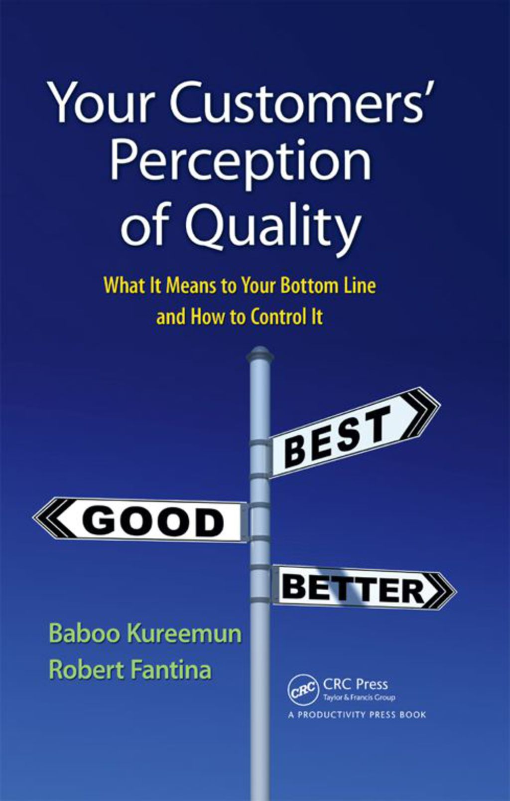 Your Customers' Perception of Quality What It Means to Your Bottom Line and How to Control It 1st Edition â€“ PDF/EPUB Version Downloadable