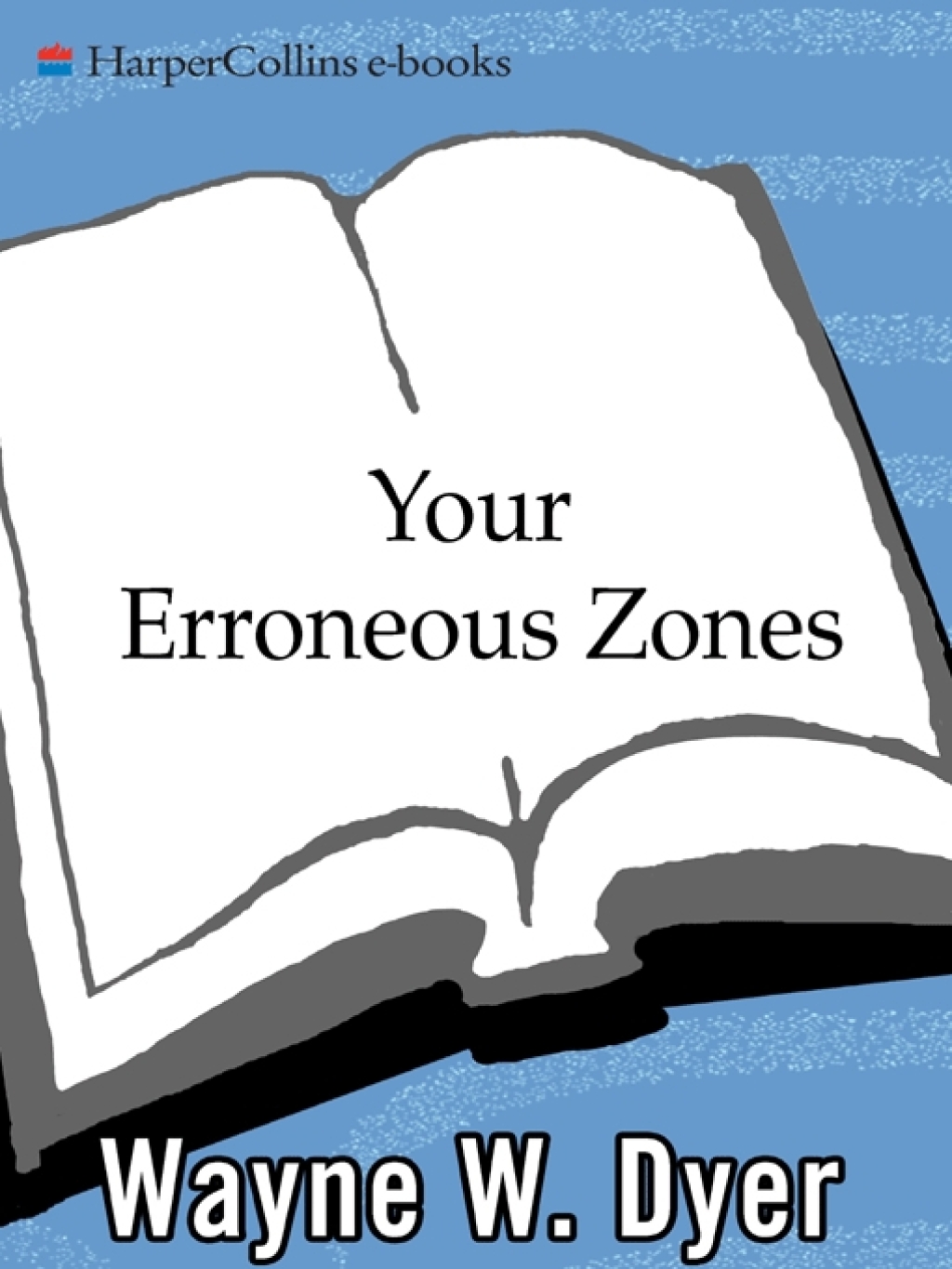 Your Erroneous Zones Step-by-Step Advice for Escaping the Trap of Negative Thinking and Taking Control of Your Life - (PDF/EPUB Version)