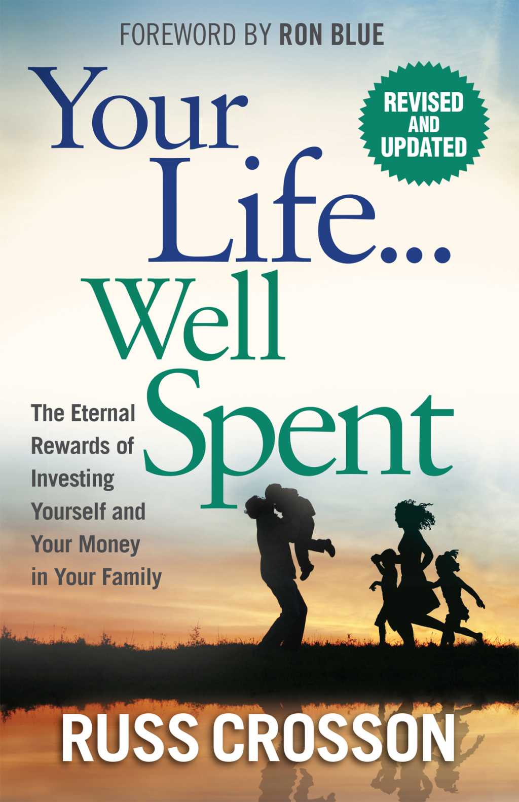 Your Life...Well Spent The Eternal Rewards of Investing Yourself and Your Money in Your Family - (PDF/EPUB Version)