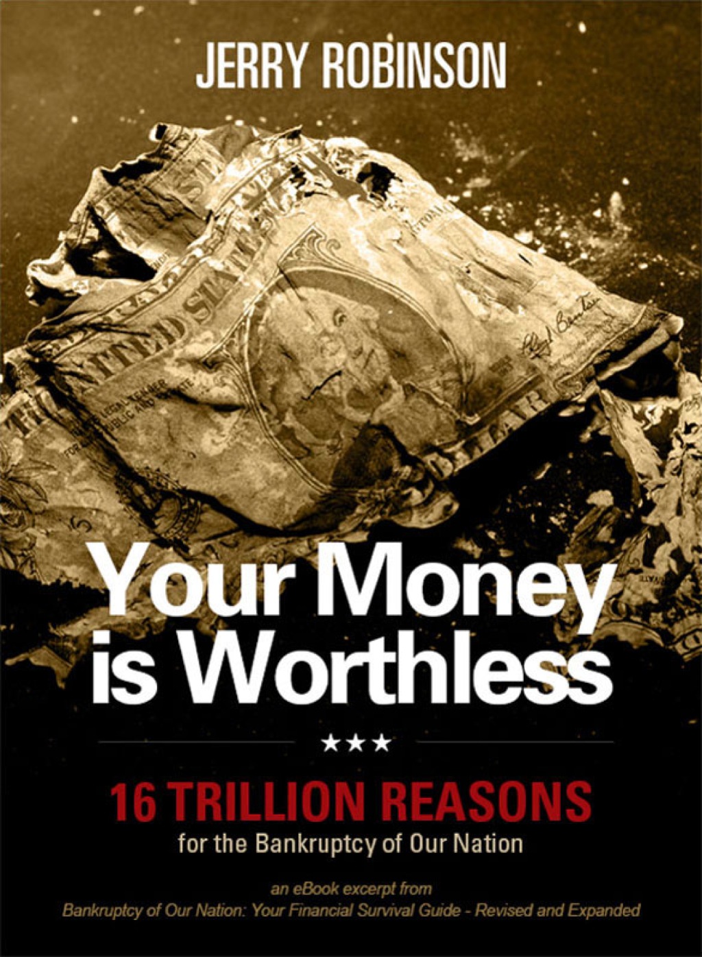 Your Money is Worthless: 16 Trillion Reasons for the Bankruptcy of Our Nation - (PDF/EPUB Version)