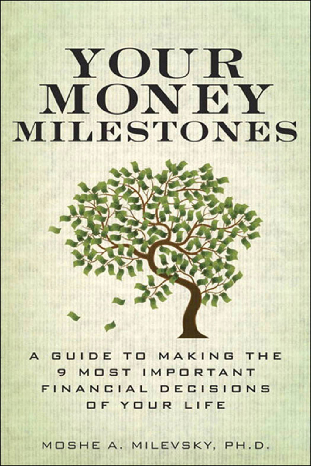 Your Money Milestones A Guide to Making the 9 Most Important Financial Decisions of Your Life 1st Edition - (PDF/EPUB Version)