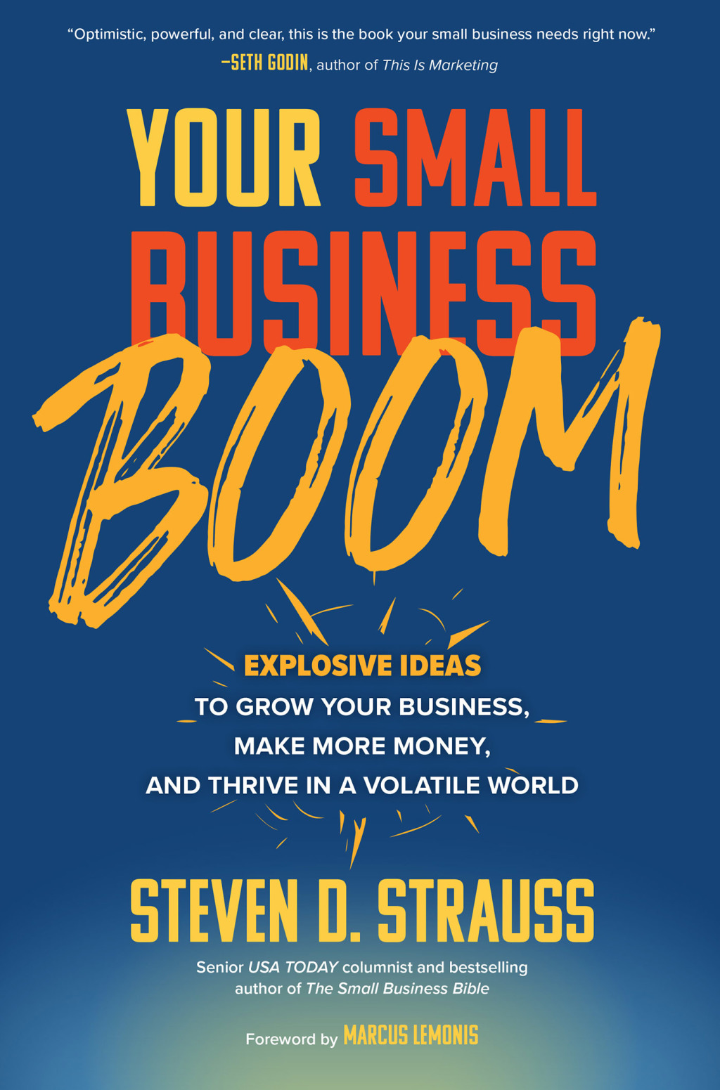 Your Small Business Boom: Explosive Ideas to Grow Your Business, Make More Money, and Thrive in a Volatile World 1st Edition - (PDF/EPUB Version)