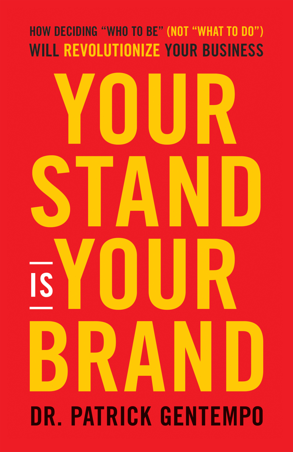 Your Stand Is Your Brand How Deciding Who to Be (NOT What to Do) Will Revolutionize Your Business - (PDF/EPUB Version)