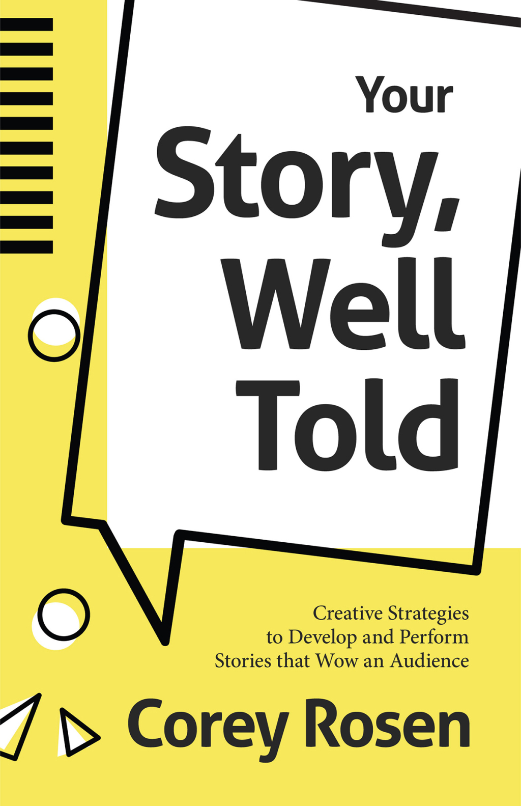Your Story, Well Told Creative Strategies to Develop and Perform Stories that Wow an Audience - (PDF/EPUB Version)
