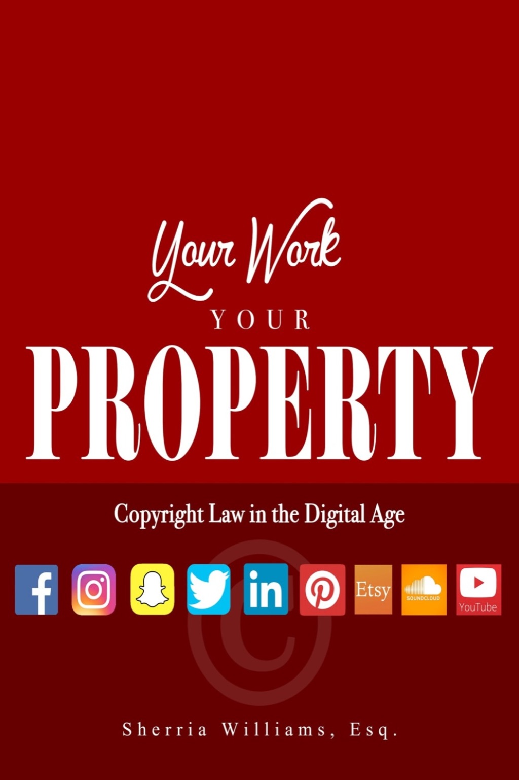 Your Work Your Property: Copyright Law In The Digital Age - (PDF/EPUB Version)