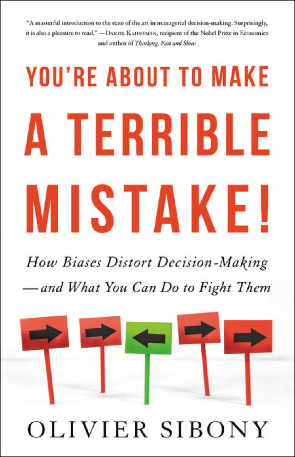 You're About to Make a Terrible Mistake How Biases Distort Decision-Making and What You Can Do to Fight Them - (PDF/EPUB Version)