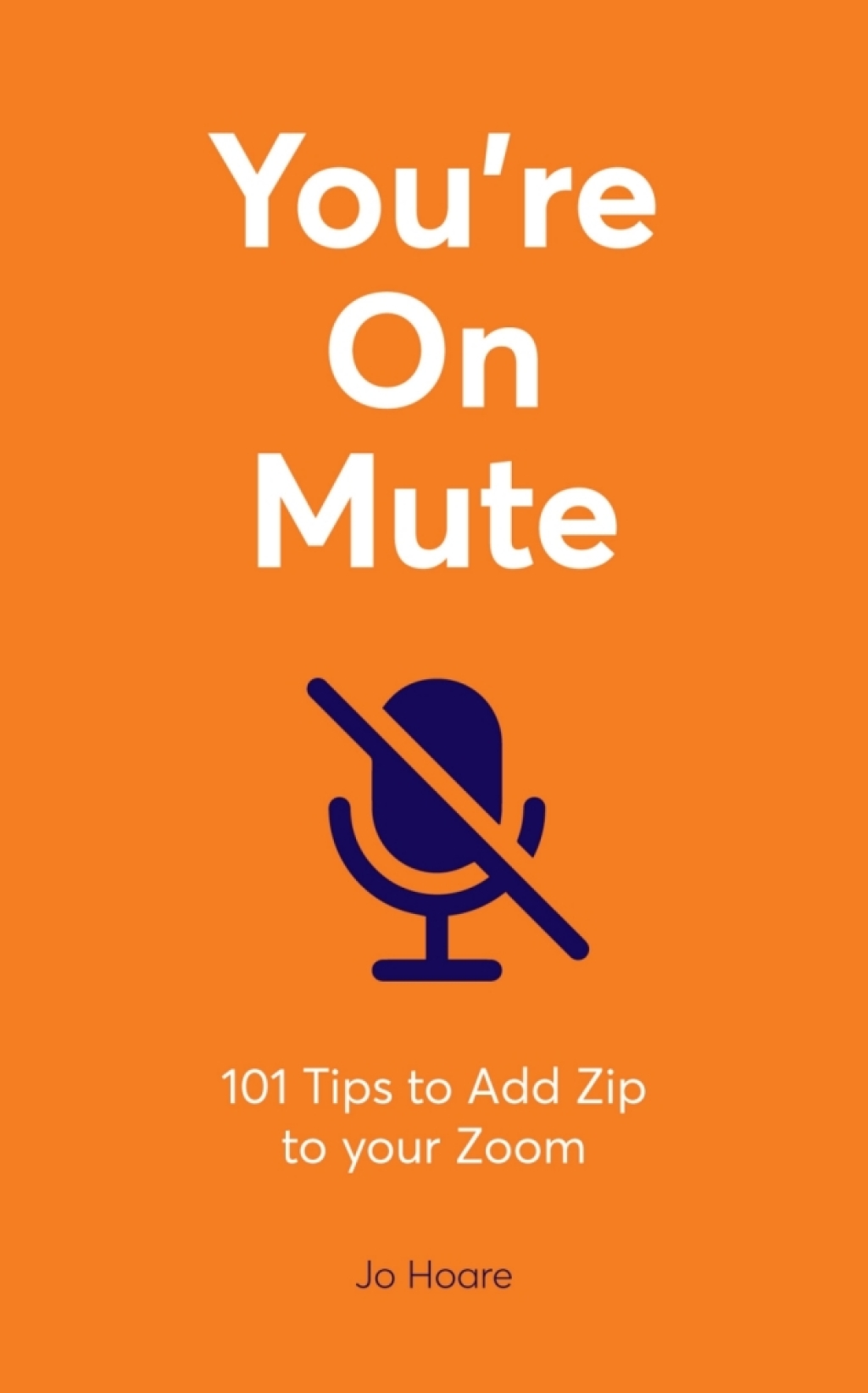 You're On Mute 101 Tips to Add Zip to your Zoom - (PDF/EPUB Version)