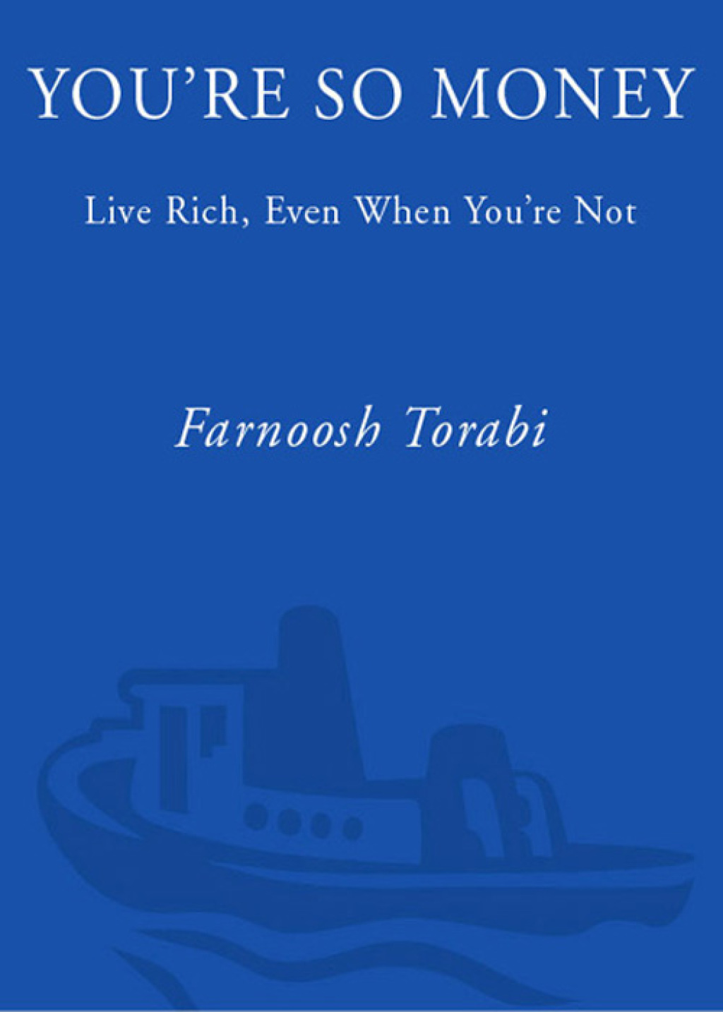 You're So Money Live Rich, Even When You're Not - (PDF/EPUB Version)